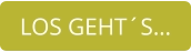 LOS GEHT´S…