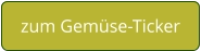 zum Gemüse-Ticker