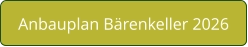 Anbauplan Bärenkeller 2026