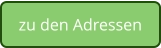 zu den Adressen