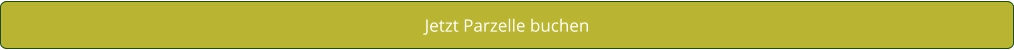 Jetzt Parzelle buchen